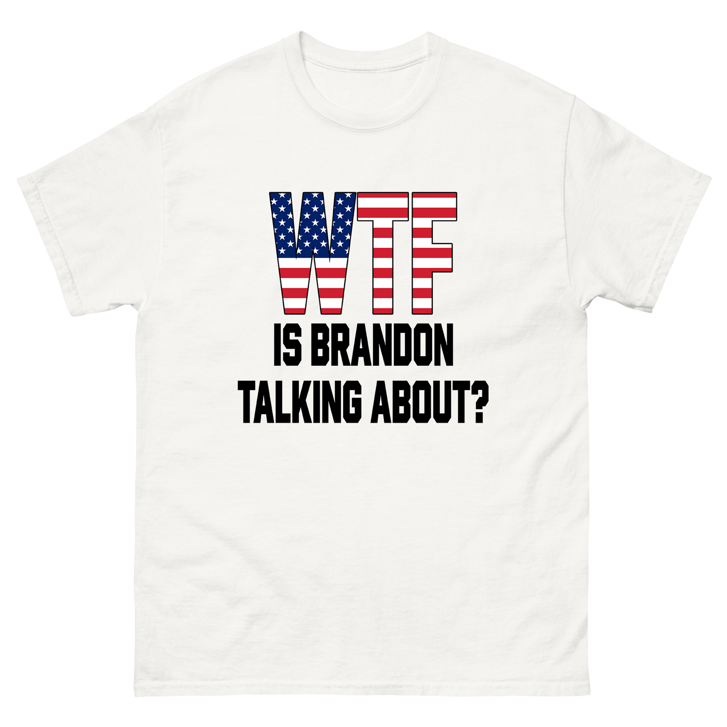 WTF Brandon T-Shirt