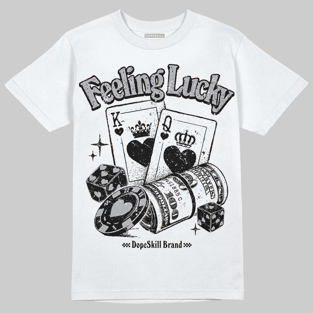 White Cement 4s DopeSkill T-Shirt Feeling Lucky Graphic