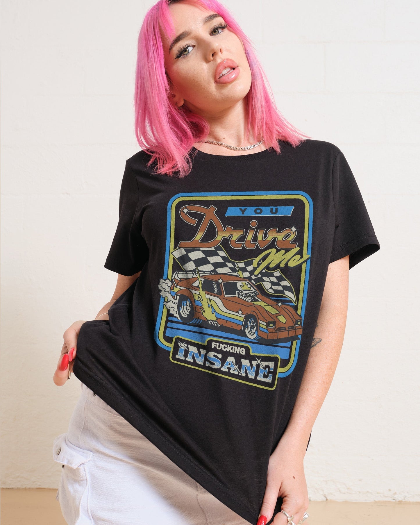You Drive Me Insane Women's Tee