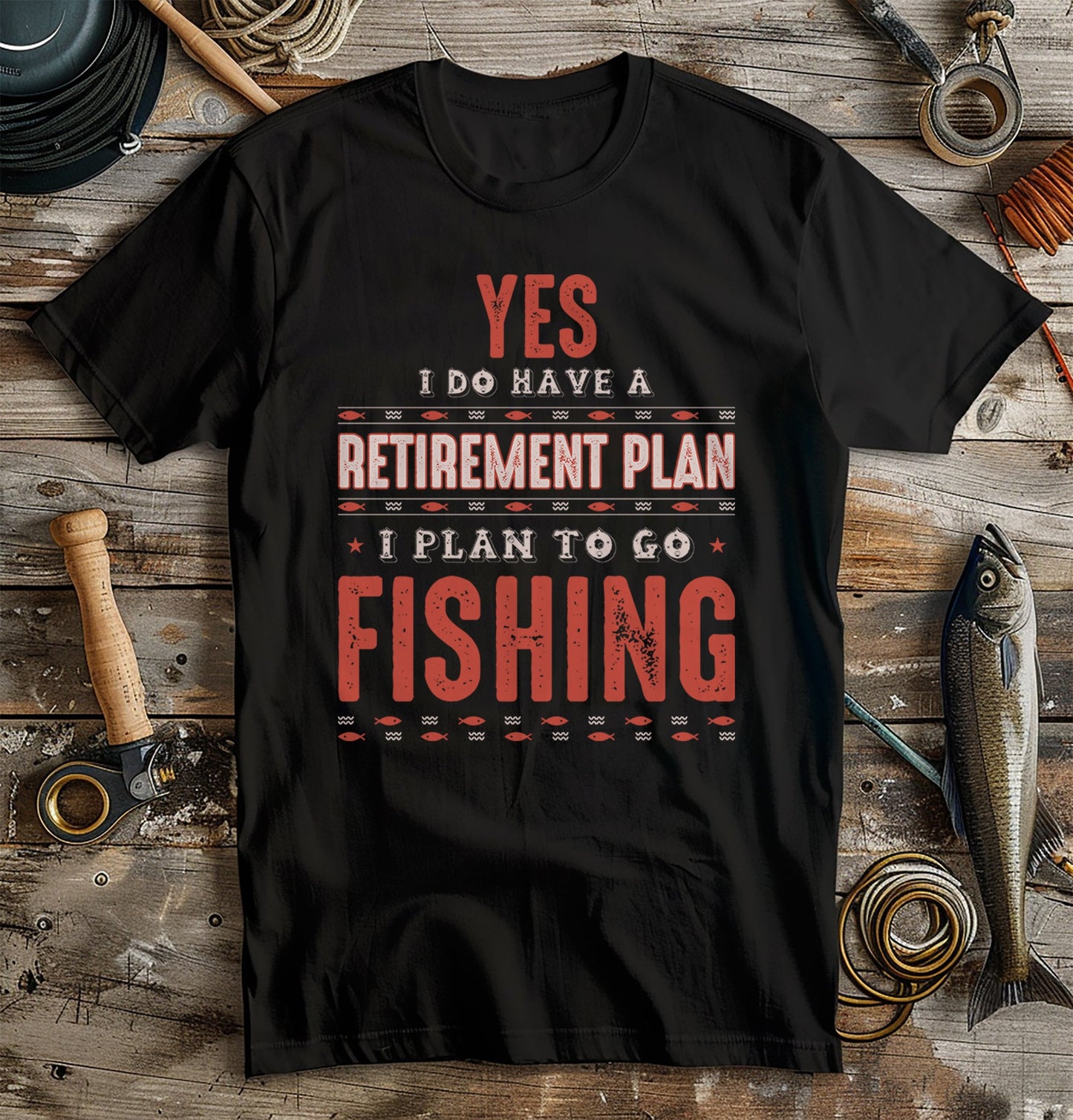 Yes Retirement Plan Fishing TShirt T-Shirt