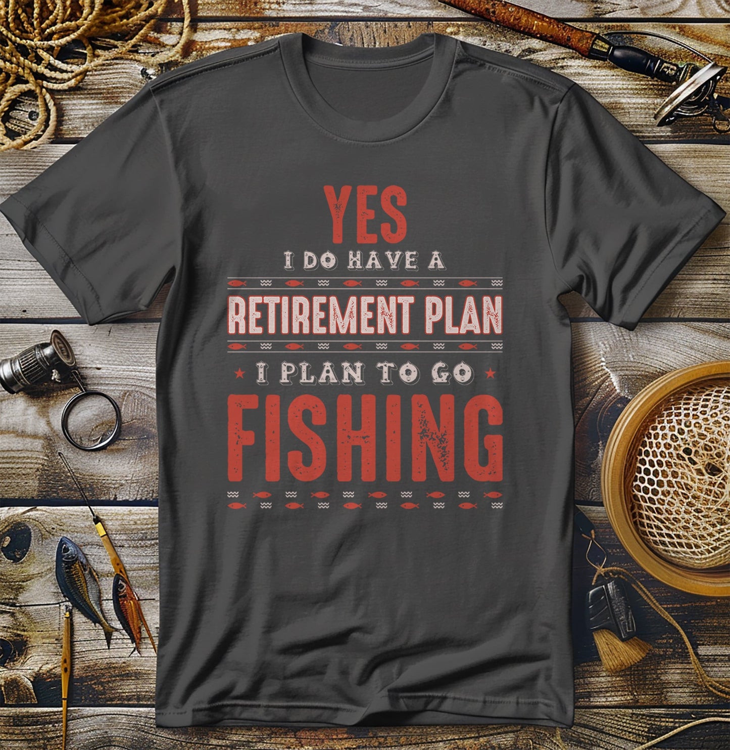Yes Retirement Plan Fishing TShirt T-Shirt