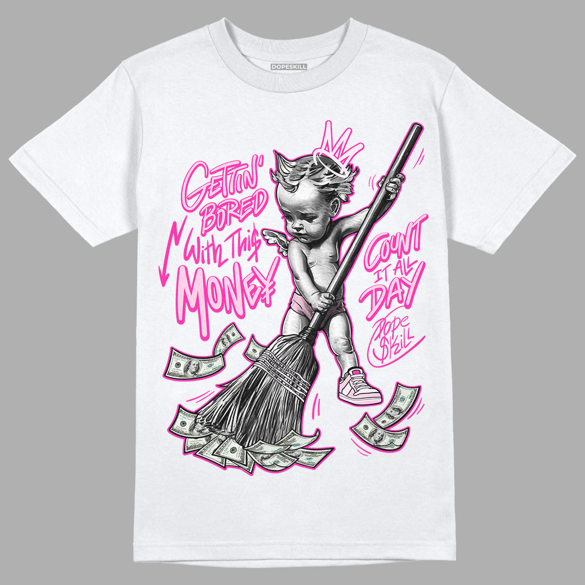 Triple Pink Dunk Low DopeSkill T-Shirt Gettin Bored With This Money Graphic
