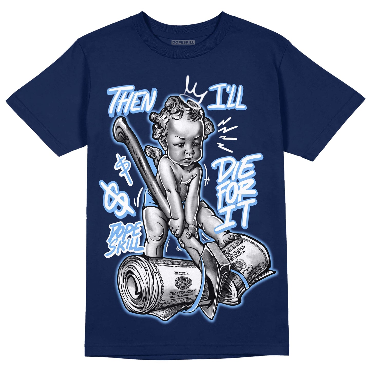 Midnight Navy 5s DopeSkill Navy T-Shirt Then I'll Die For It Graphic