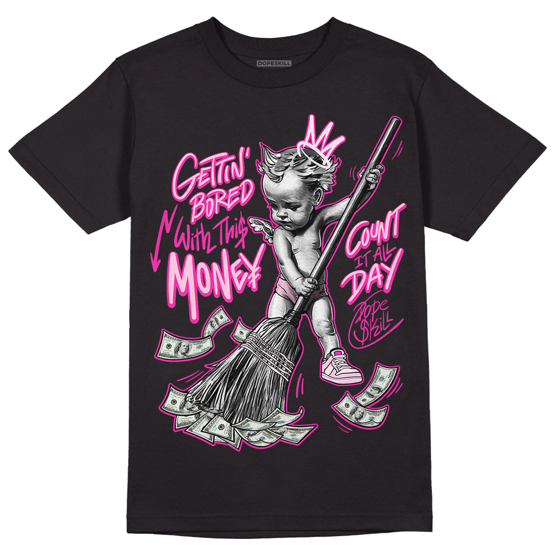 Triple Pink Dunk Low DopeSkill T-Shirt Gettin Bored With This Money Graphic