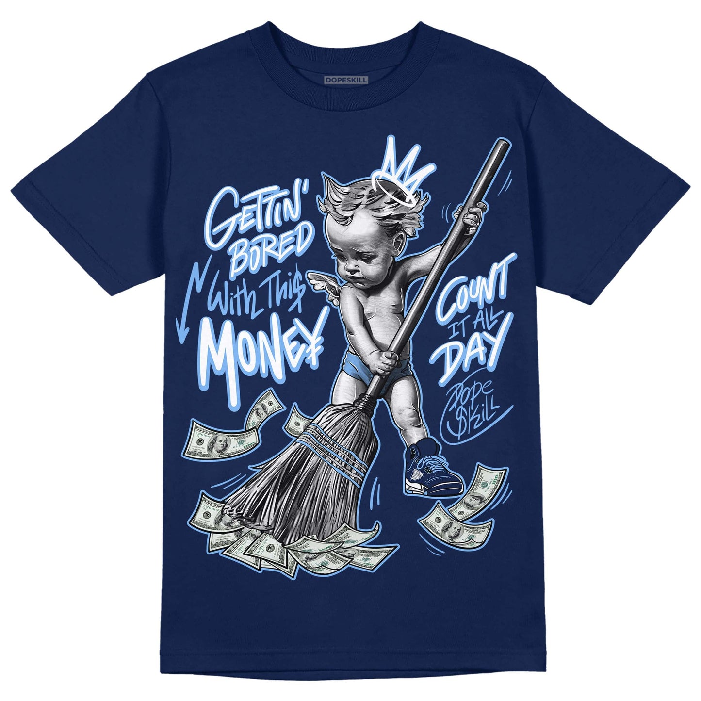 Midnight Navy 5s DopeSkill Navy T-Shirt Gettin Bored With This Money Graphic