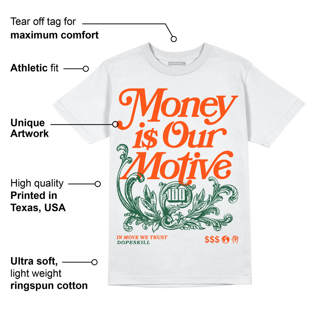 Dunk Team Dark Green Orange DopeSkill T-Shirt Money Is Our Motive Typo Graphic