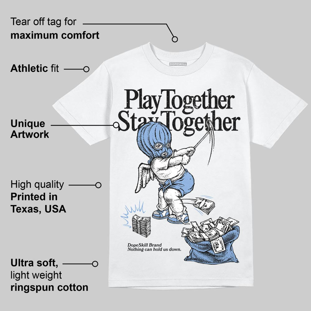 Forget Me Not 4s DopeSkill T-Shirt Play together, Stay together Graphic