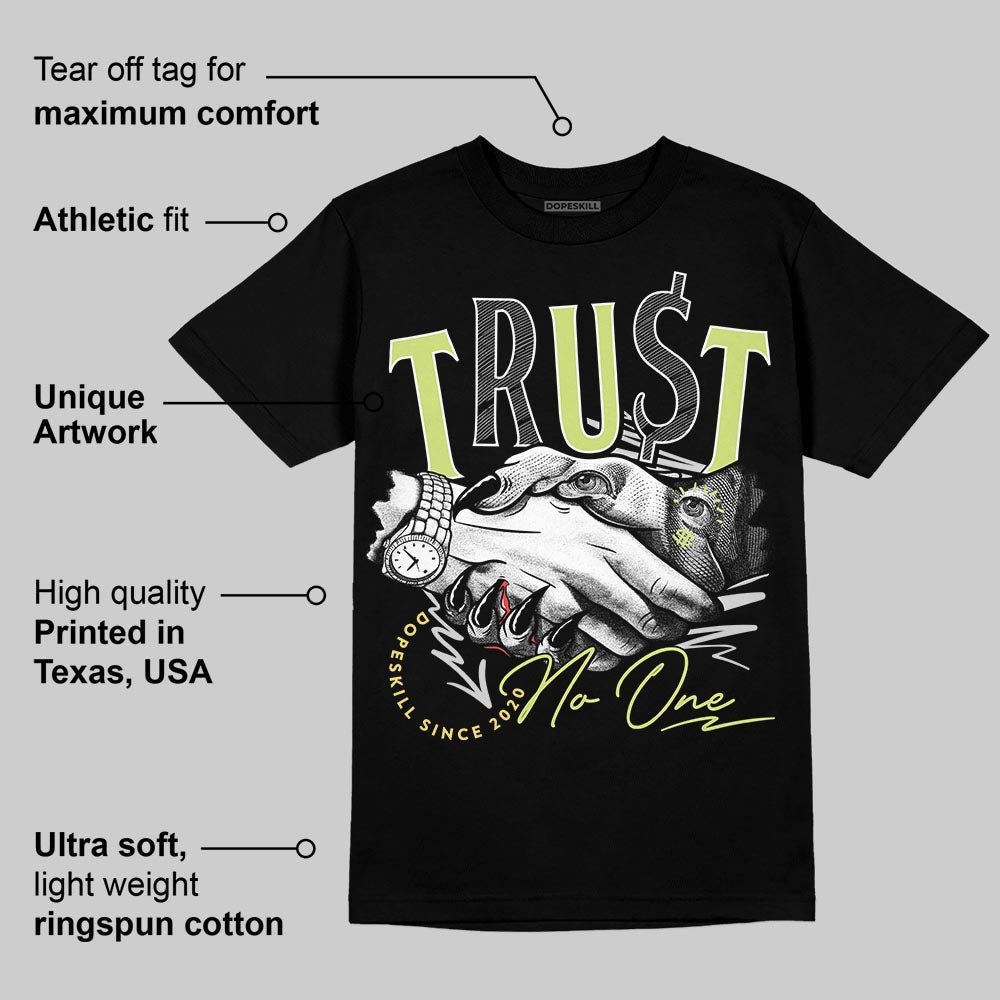Light Lemon Twist 4s DopeSkill T-Shirt Trust No One Graphic