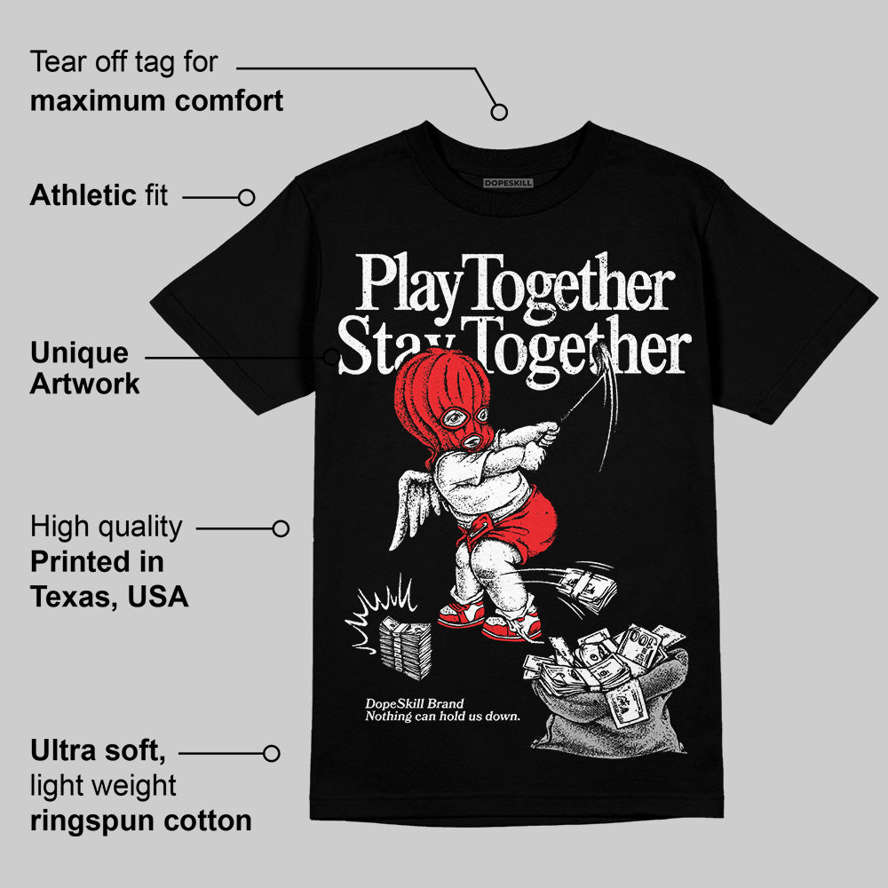 Black and White Collection DopeSkill T-Shirt Play together, Stay together Graphic