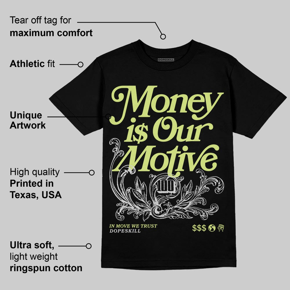 Light Lemon Twist 4s DopeSkill T-Shirt Money Is Our Motive Typo Graphic