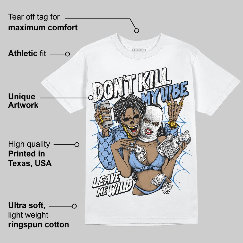 Forget Me Not 4s DopeSkill T-Shirt Don't Kill My Vibe Graphic