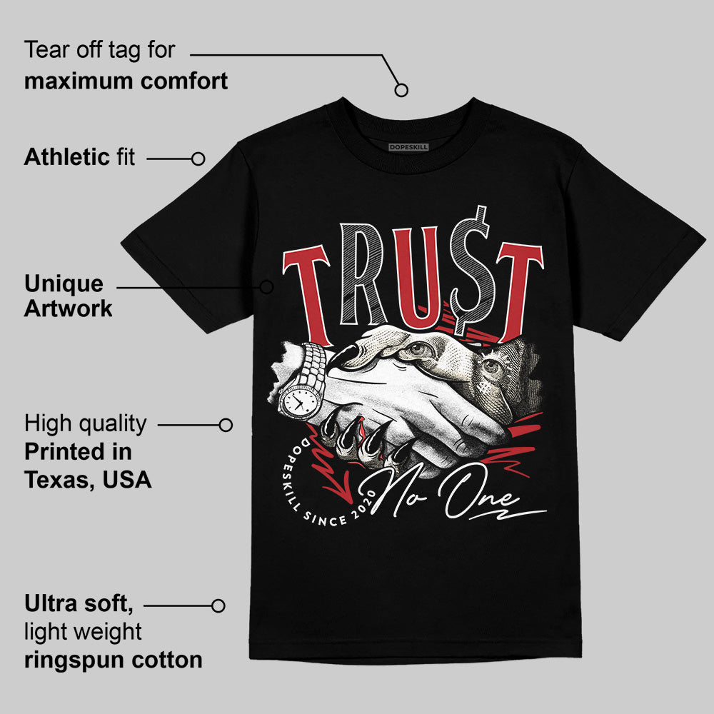 Black Toe Reimagined 1s DopeSkill T-Shirt Trust No One Graphic