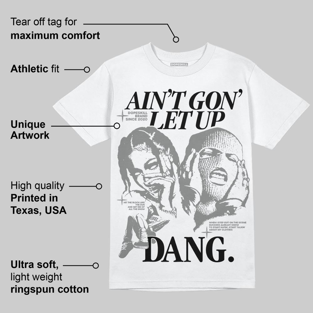 Grey Collection DopeSkill T-Shirt Ain't Gon' Let Up Graphic