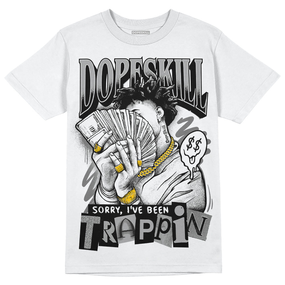 Stealth 12s DopeSkill T-Shirt Sorry I've Been Trappin Graphic