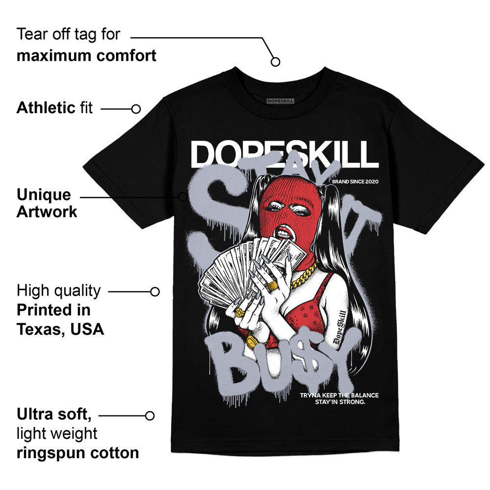 Bred Reimagined 4s DopeSkill T-Shirt Stay It Busy Graphic