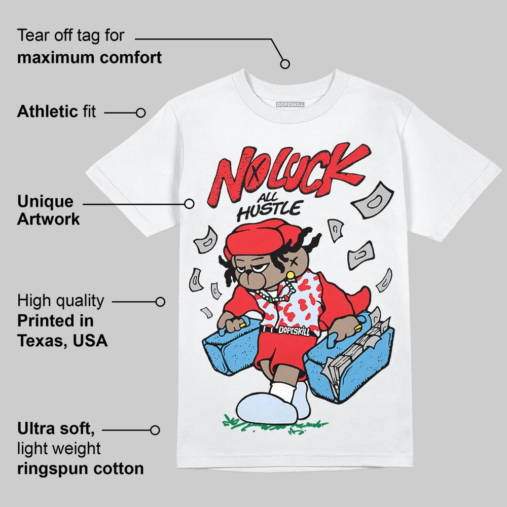 Cherry 11s DopeSkill T-Shirt No Luck, All Hustle Graphic