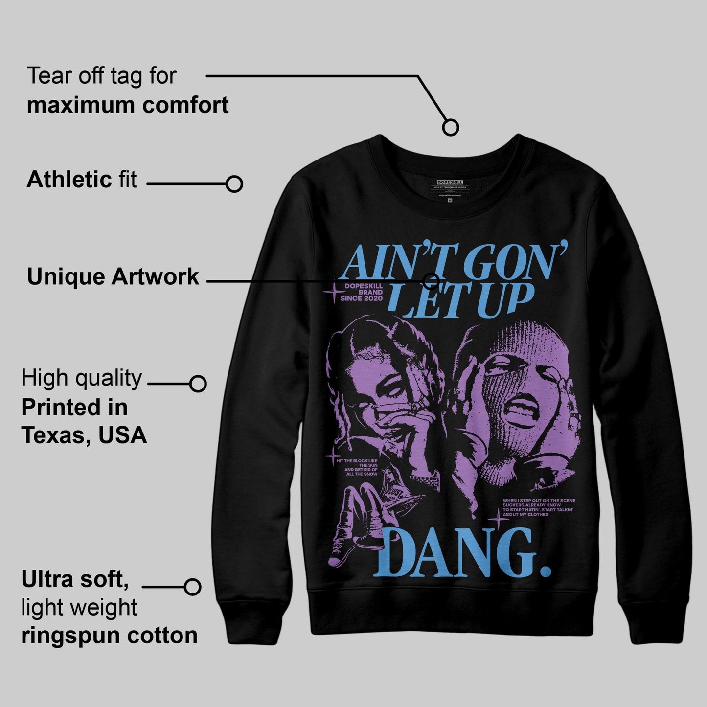 PURPLE Collection DopeSkill Sweatshirt Ain't Gon' Let Up Graphic