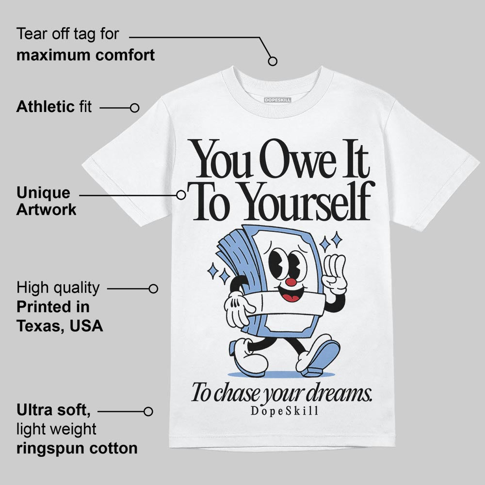 Forget Me Not 4s DopeSkill T-Shirt Owe It To Yourself Graphic