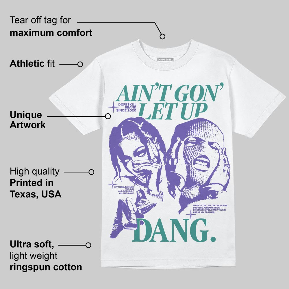 Grape 5s DopeSkill T-Shirt Ain't Gon' Let Up Graphic