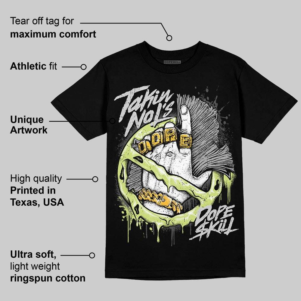 Light Lemon Twist 4s DopeSkill T-Shirt Takin No L's Graphic