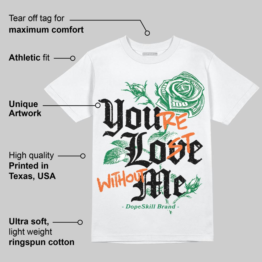 Green Collection DopeSkill T-Shirt You’re Lost Without Me Graphic