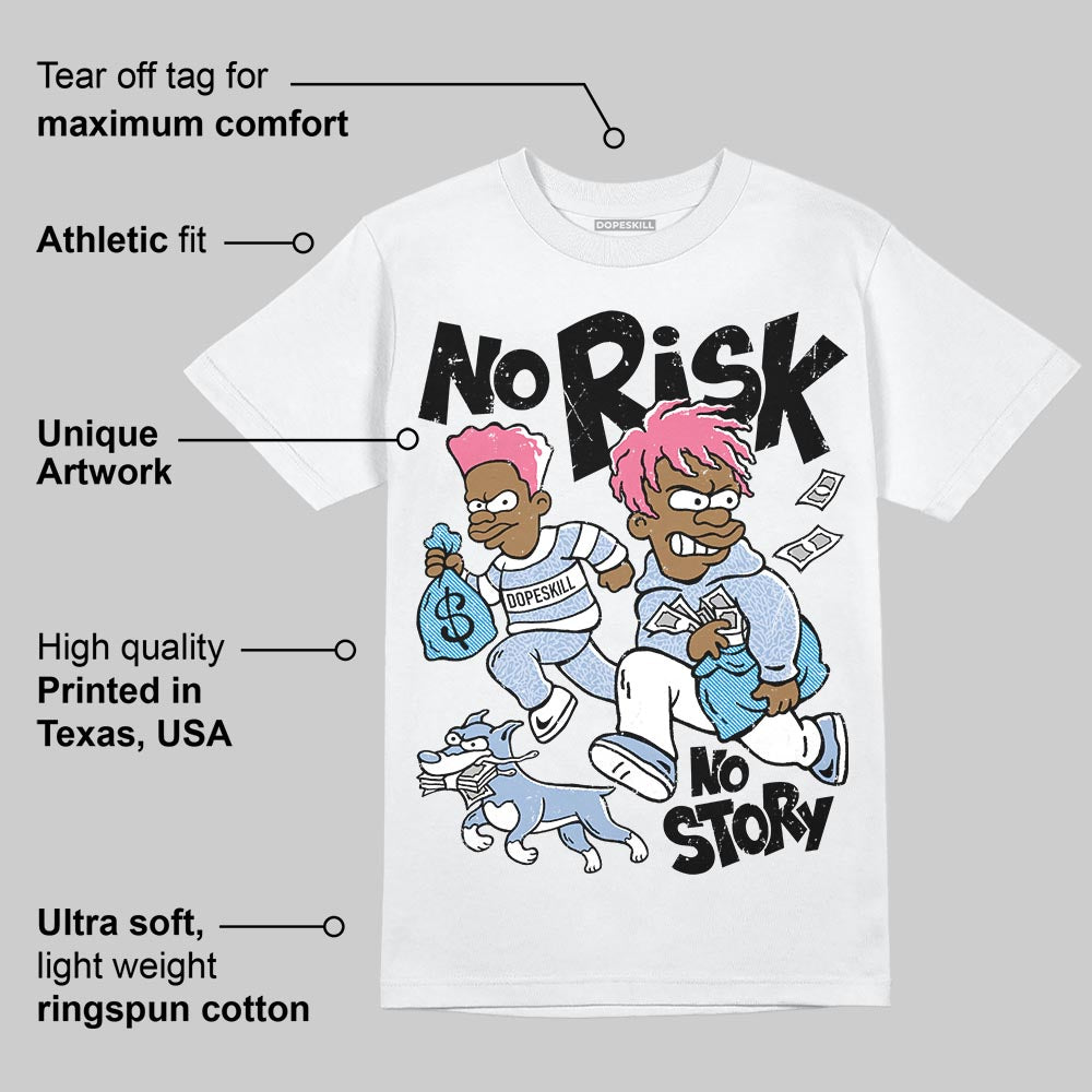 Denim Pink Glow 3s DopeSkill T-Shirt No Risk No Story Graphic