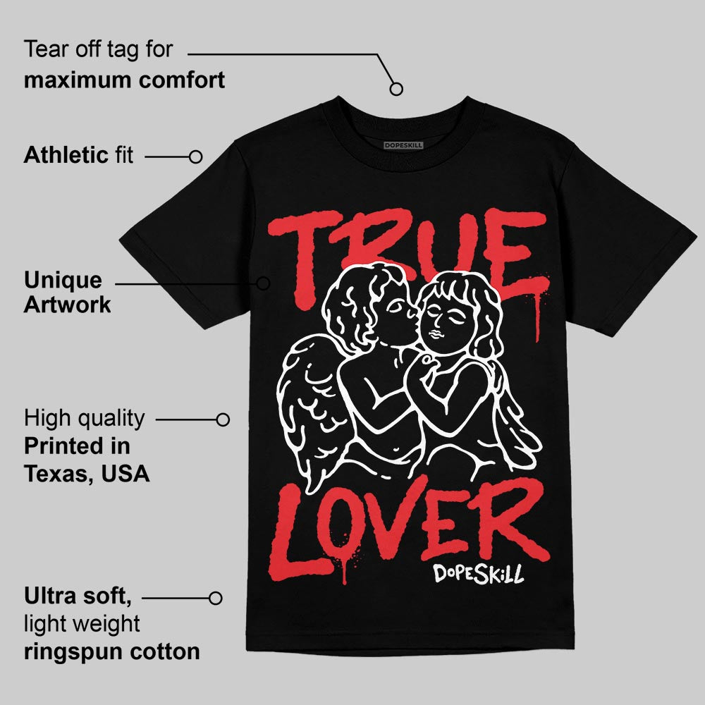 Black and White Collection DopeSkill T-Shirt True Lover Graphic