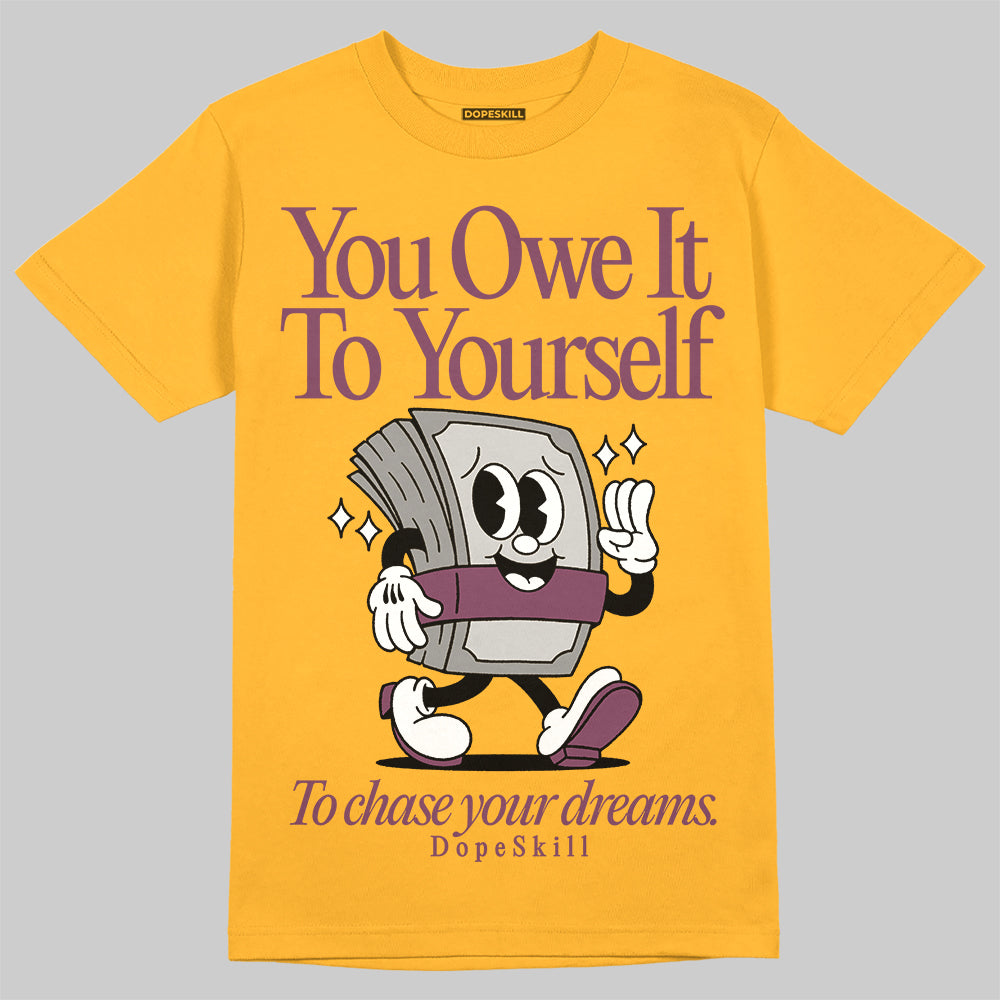 Brotherhood 1s High OG DopeSkill University Gold T-shirt Owe It To Yourself Graphic