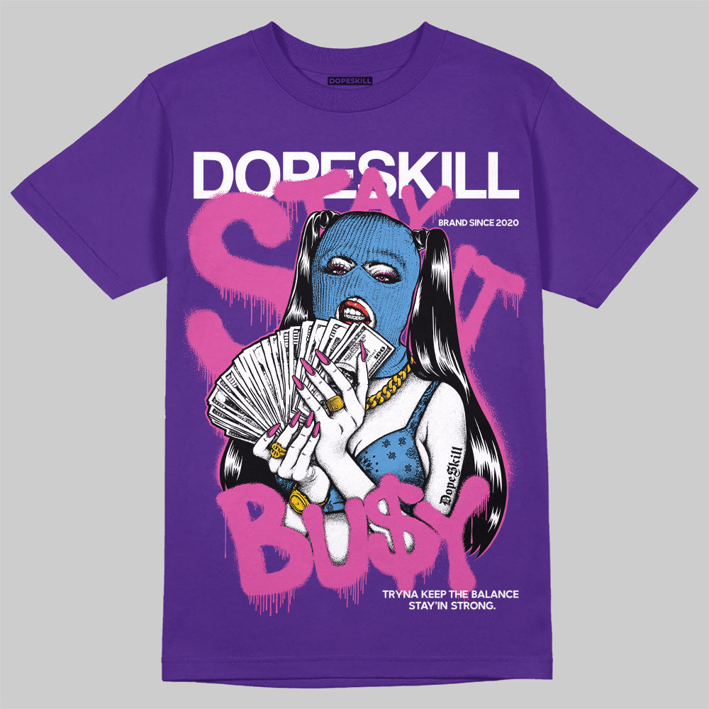 PURPLE Collection DopeSkill Purple T-shirt Stay It Busy Graphic