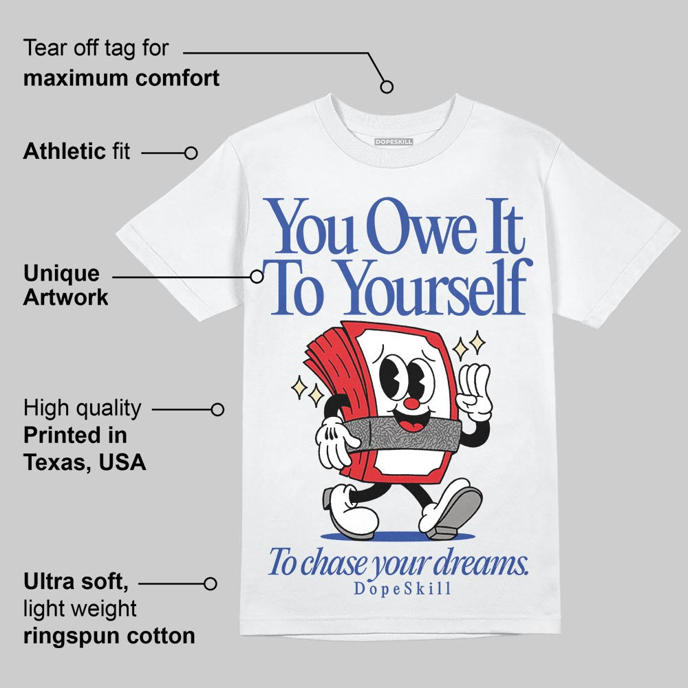 Seoul 2.0 3s DopeSkill T-Shirt Owe It To Yourself Graphic