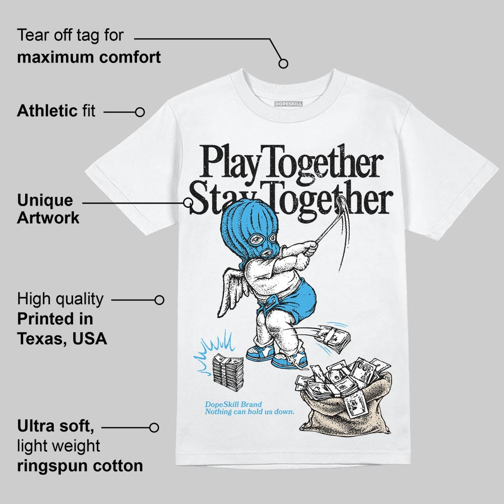 UNC Reimagined 1s DopeSkill T-Shirt Play together, Stay together Graphic