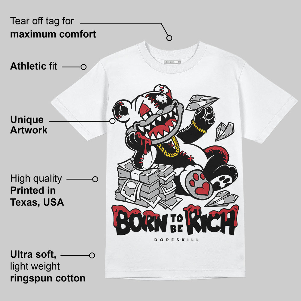 Bred 11s DopeSkill T-Shirt Born To Be Rich Graphic