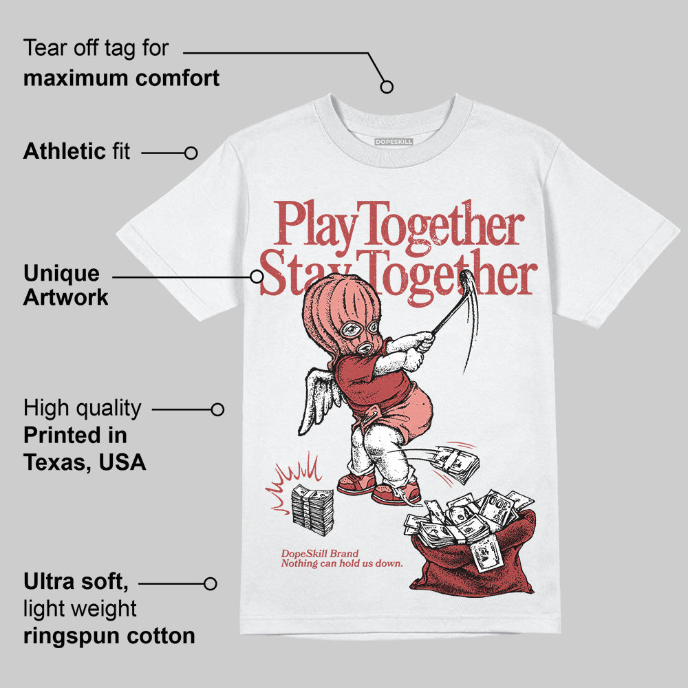 Dune Red 13s DopeSkill T-Shirt Play together, Stay together Graphic