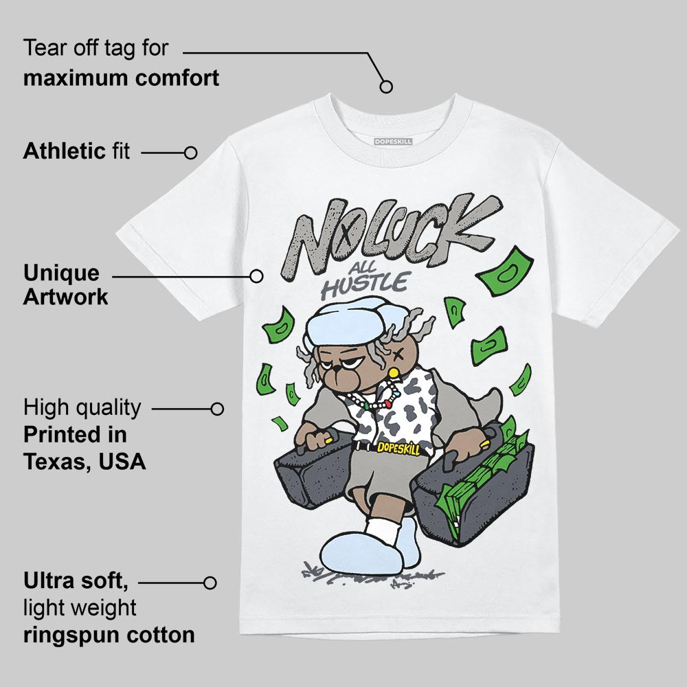 Cool Grey 11s DopeSkill T-Shirt No Luck, All Hustle Graphic