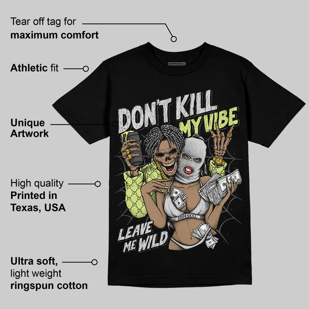Light Lemon Twist 4s DopeSkill T-Shirt Don't Kill My Vibe Graphic