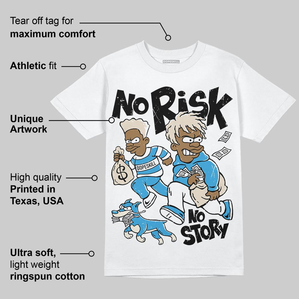 UNC Reimagined 1s DopeSkill T-Shirt No Risk No Story Graphic