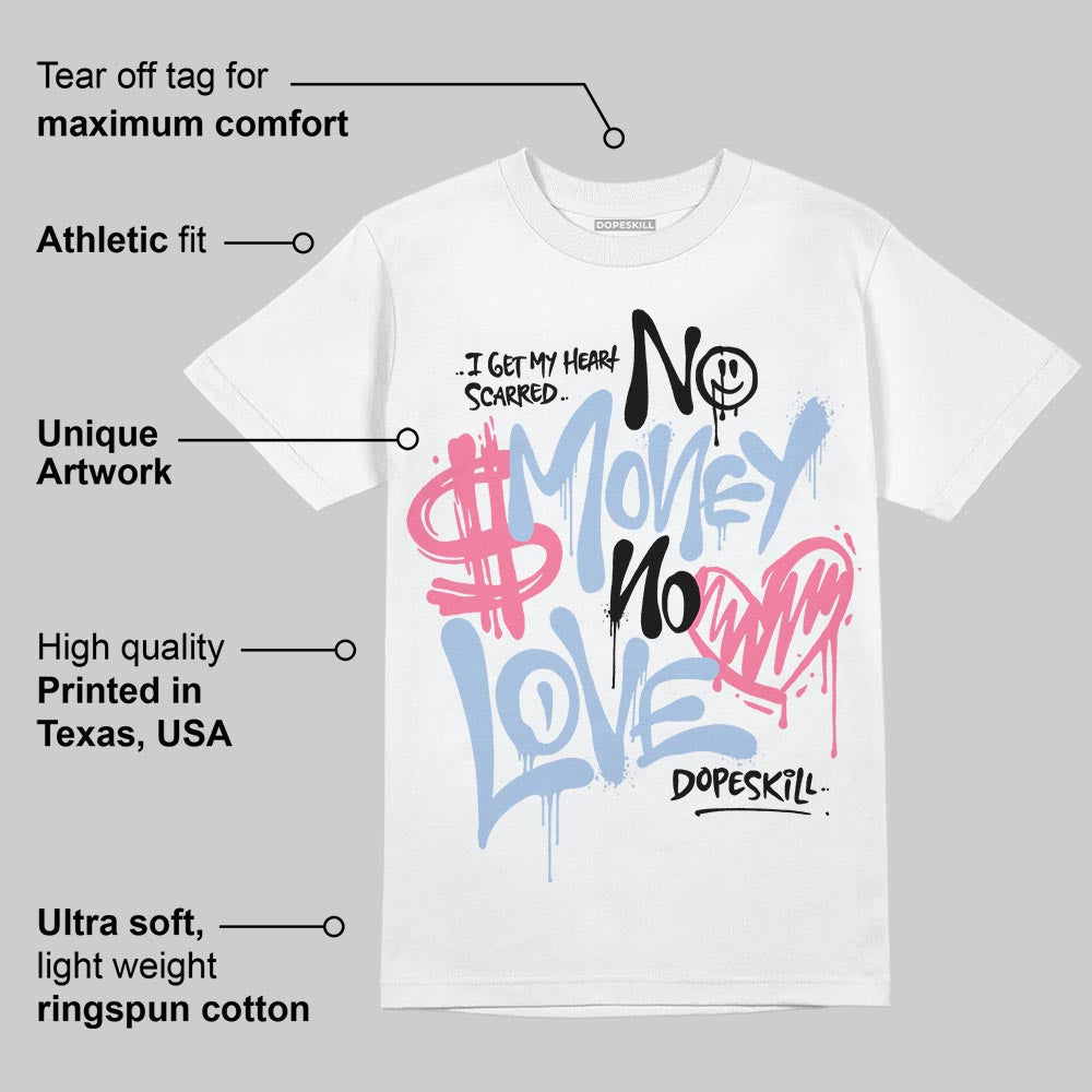 Denim Pink Glow 3s DopeSkill T-Shirt No Money No Love Typo Graphic