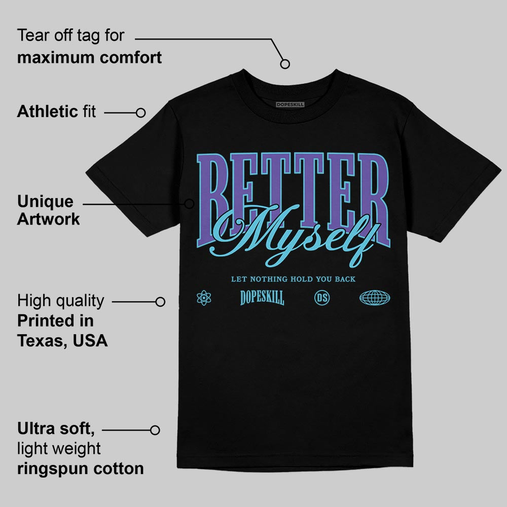 Aqua 8s DopeSkill T-Shirt Better Myself Graphic