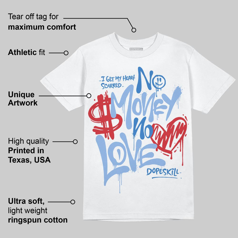 Forget Me Not 4s DopeSkill T-Shirt No Money No Love Typo Graphic