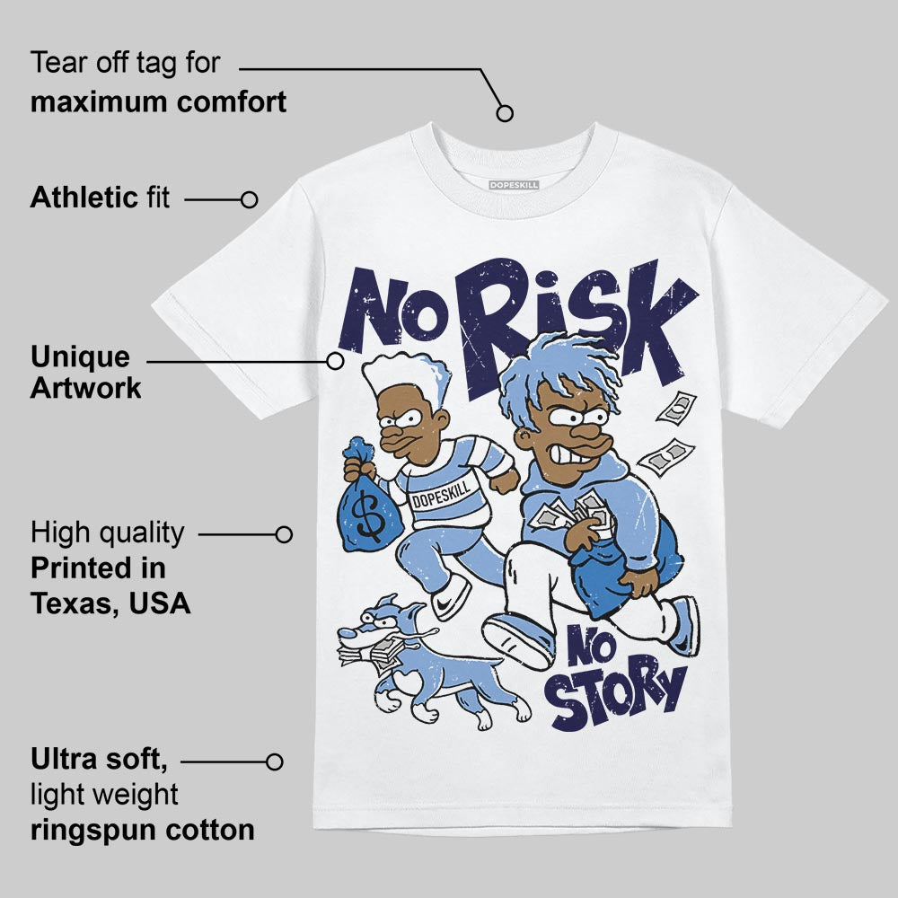 Forget Me Not 4s DopeSkill T-Shirt No Risk No Story Graphic