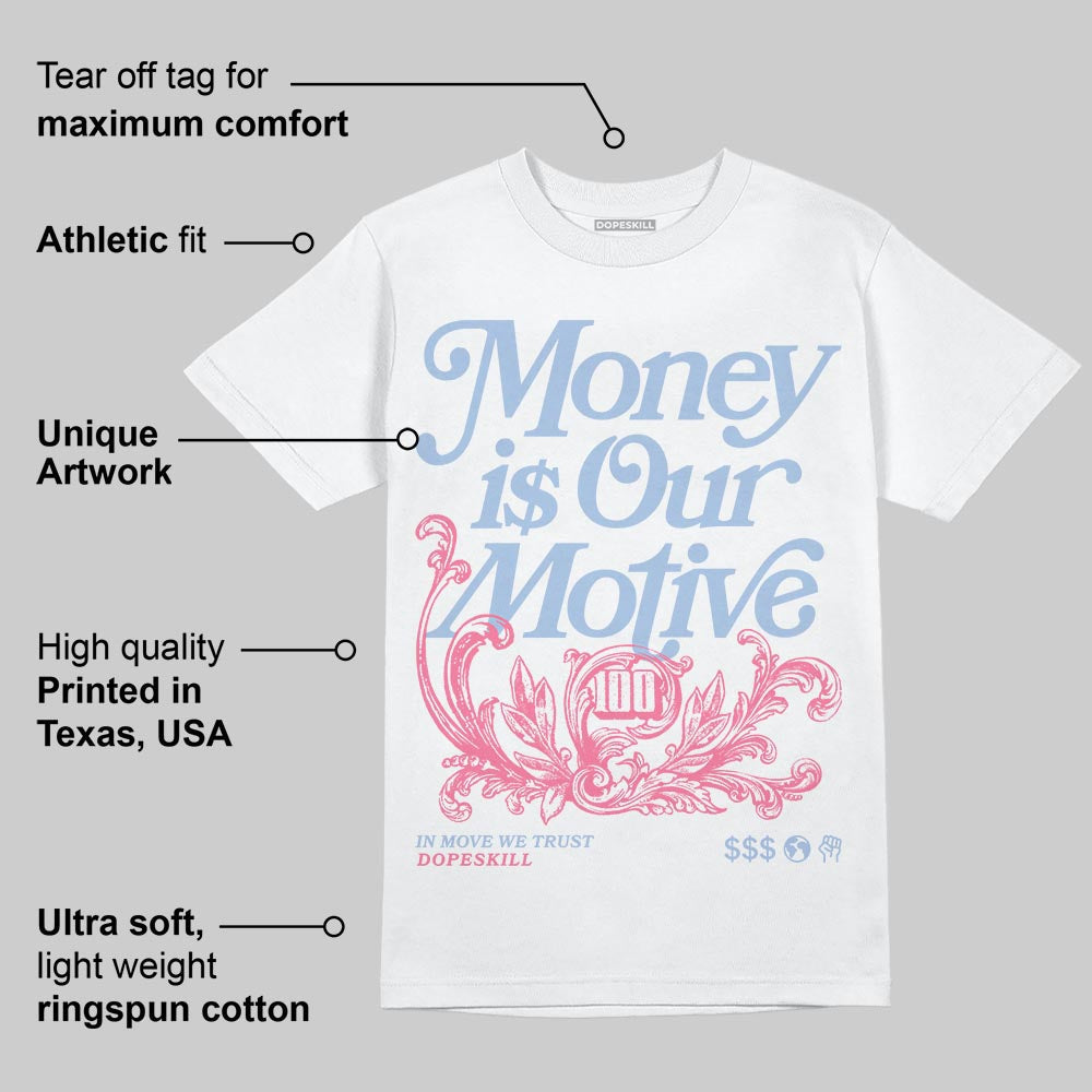Denim Pink Glow 3s DopeSkill T-Shirt Money Is Our Motive Typo Graphic