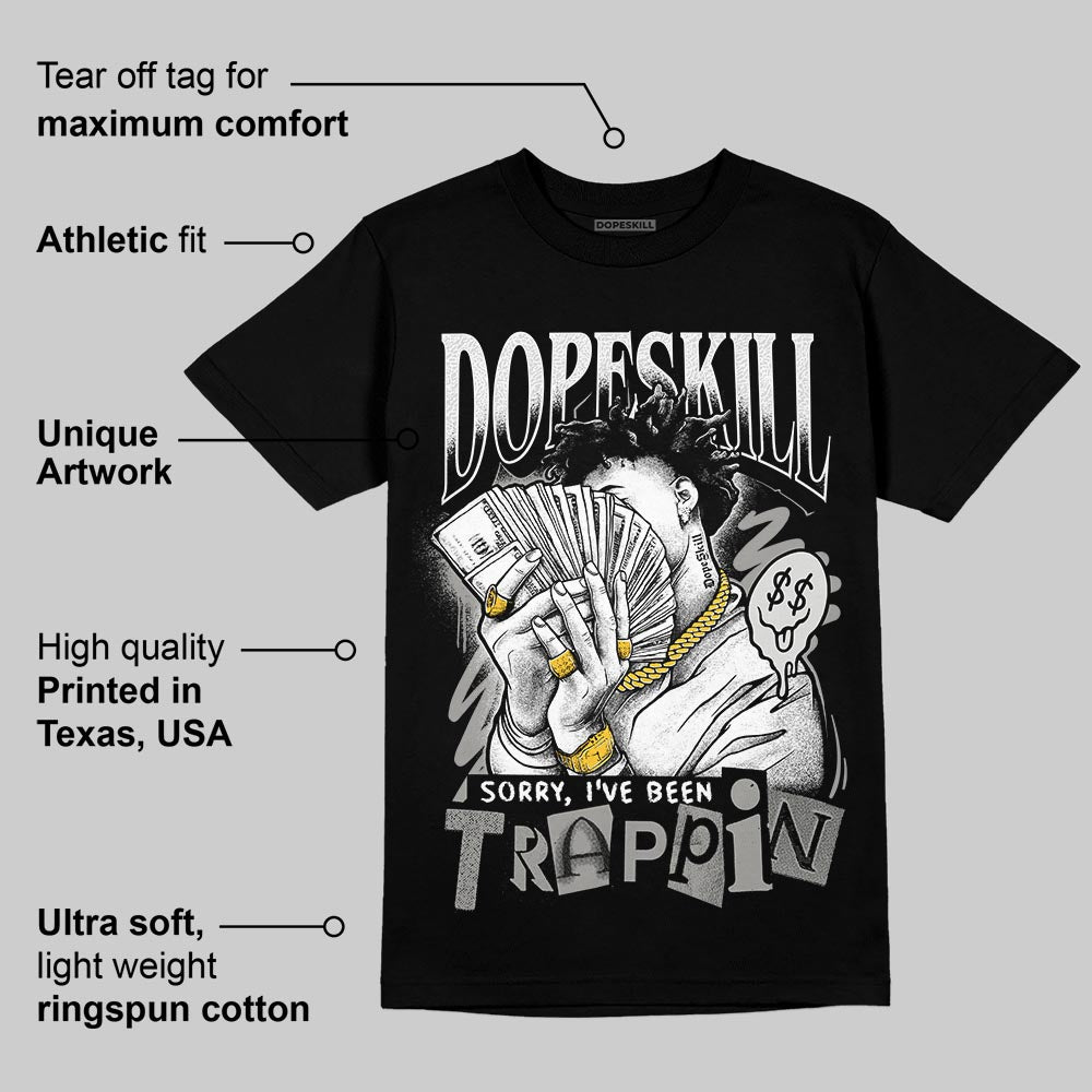 Pure Money 3s DopeSkill T-Shirt Sorry I've Been Trappin Graphic