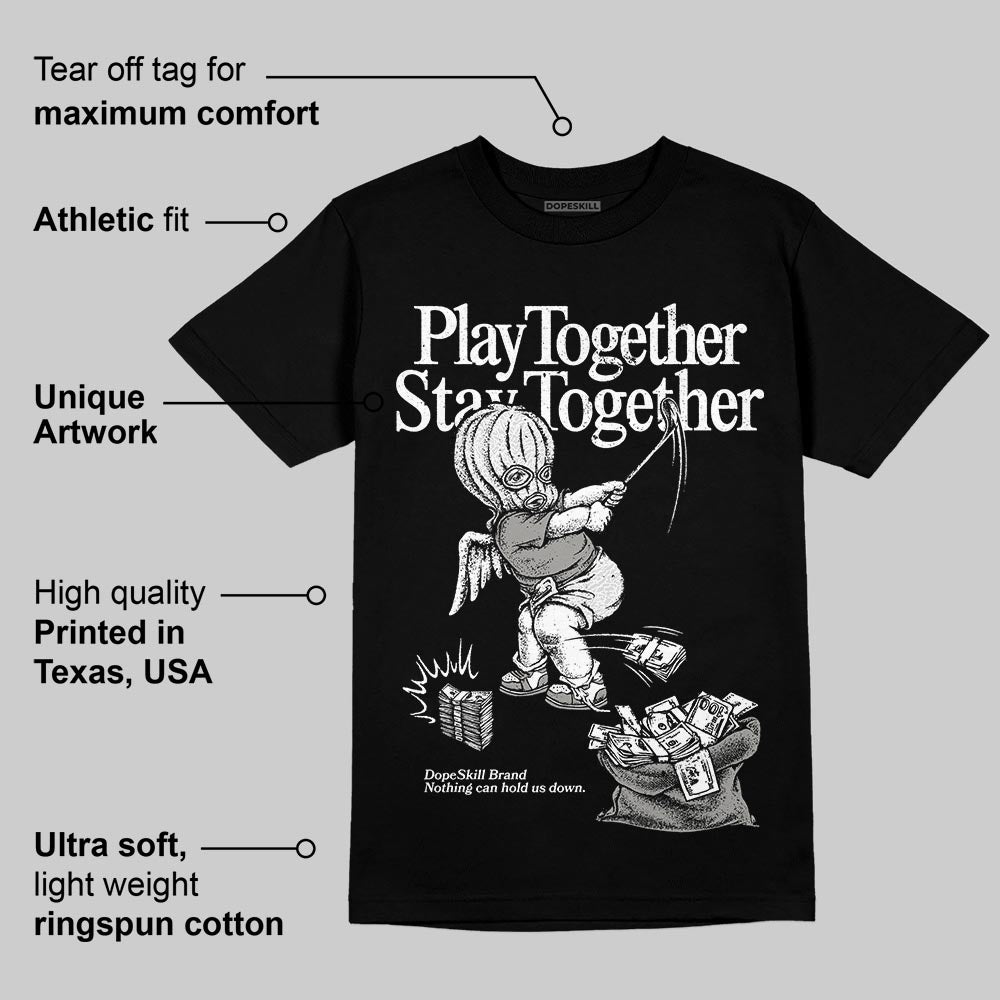 Pure Money 3s DopeSkill T-Shirt Play together, Stay together Graphic