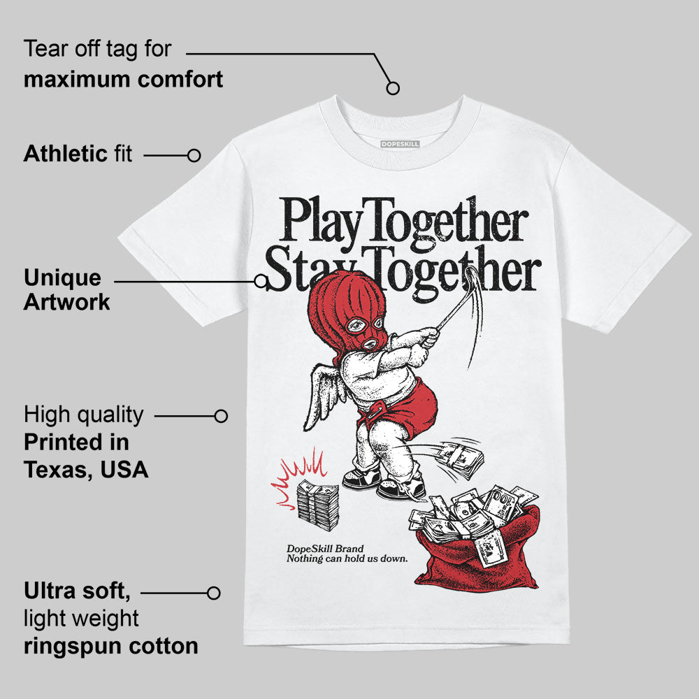 Bred 11s DopeSkill T-Shirt Play together, Stay together Graphic