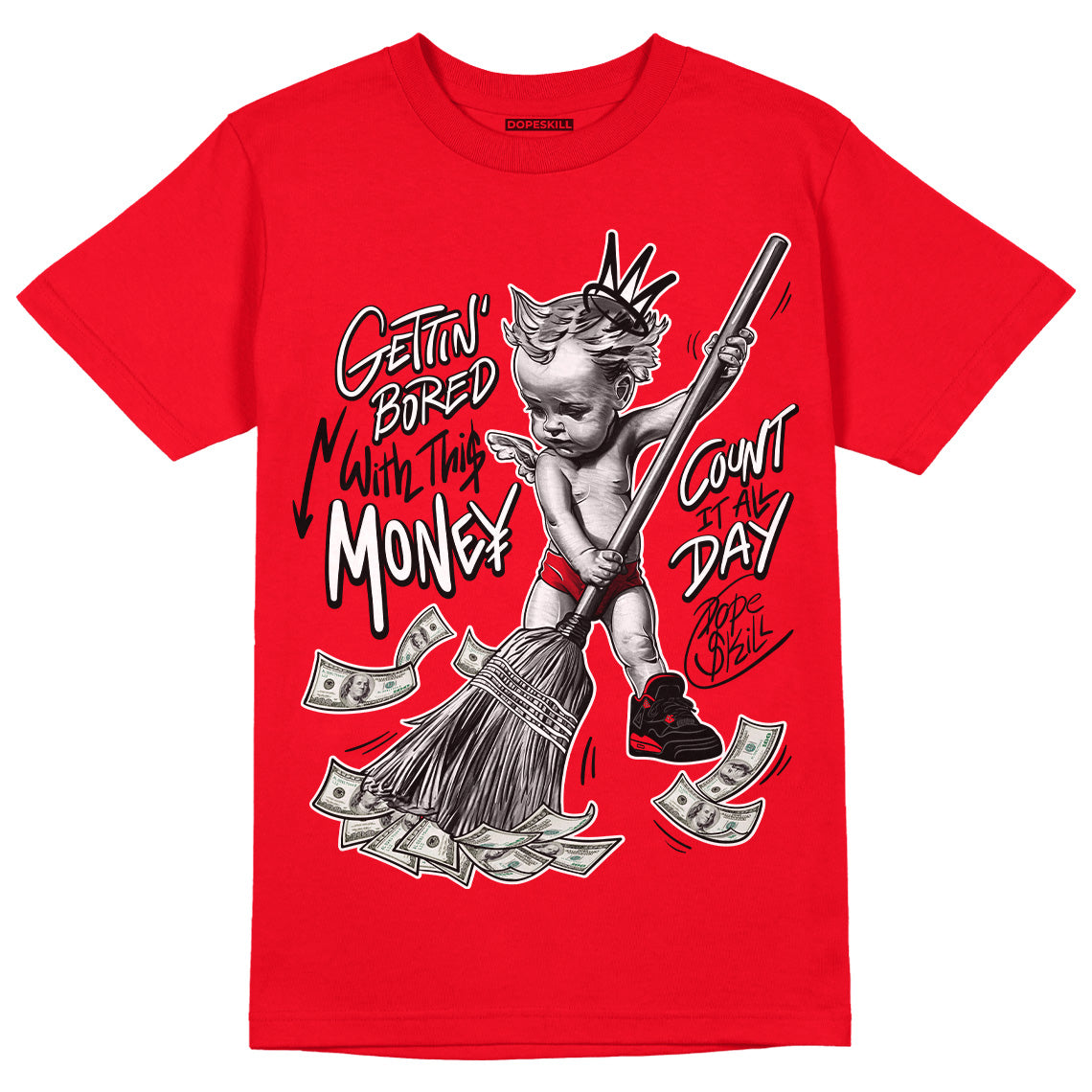 AJ 4 Red Thunder DopeSkill Red T-shirt Gettin Bored With This Money Graphic