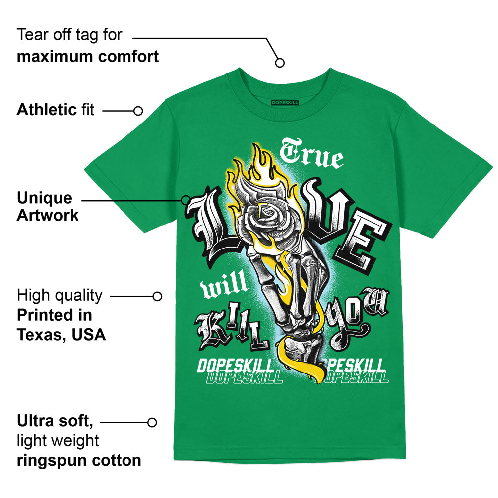 Lucky Green 5s DopeSkill Green T-shirt True Love Will Kill You Graphic