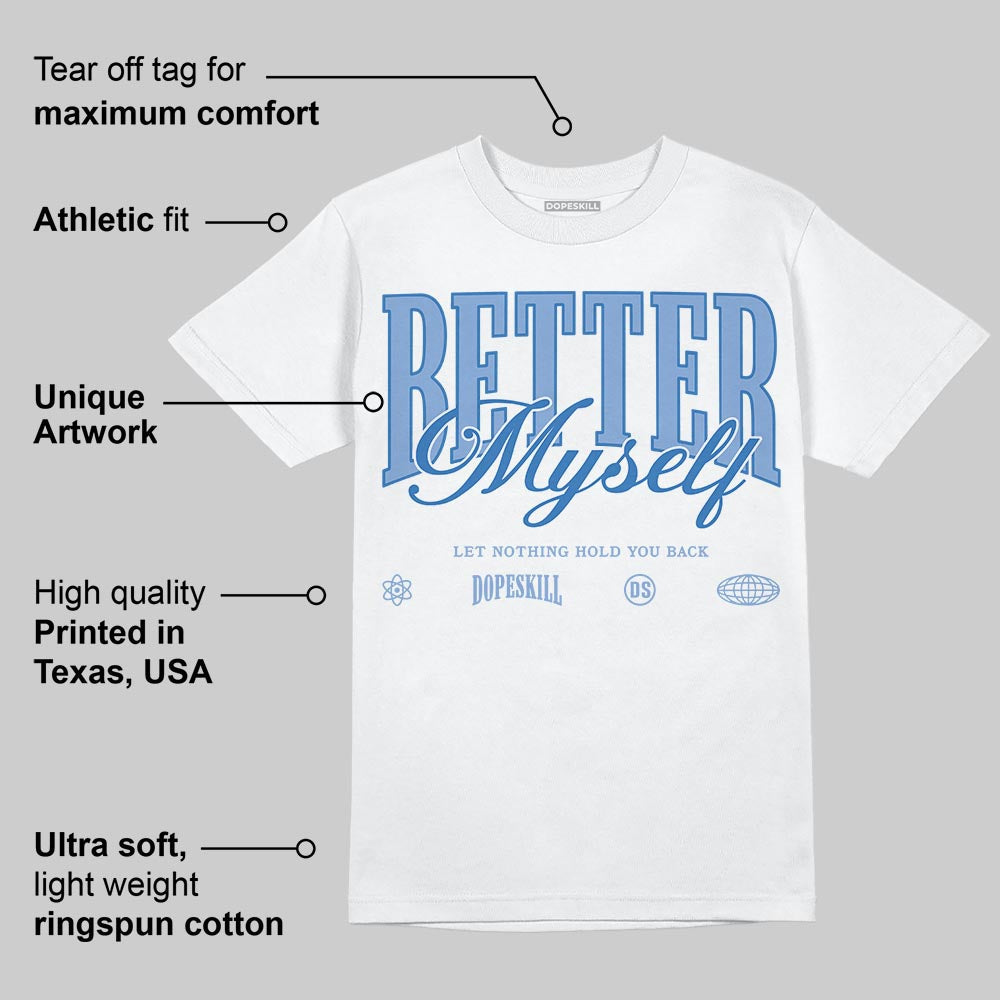 Forget Me Not 4s DopeSkill T-Shirt Better Myself Graphic