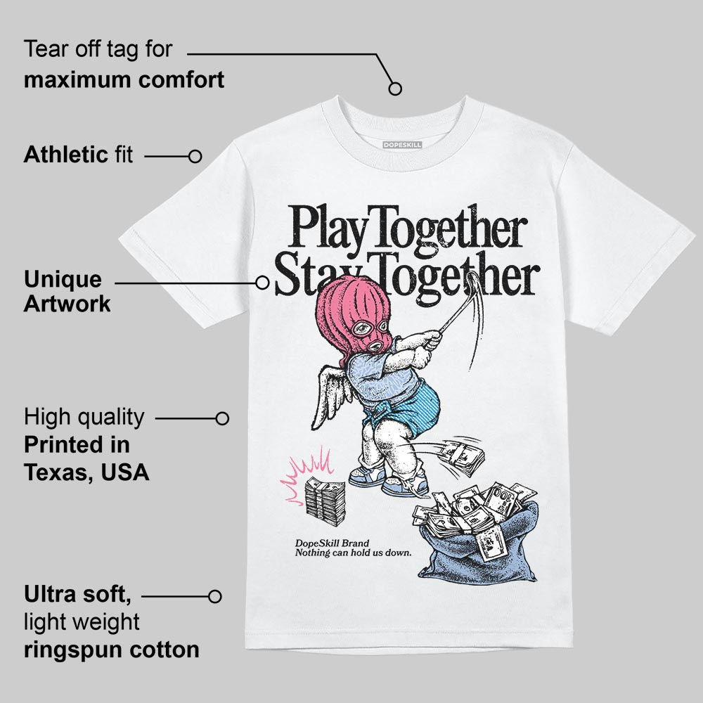 Denim Pink Glow 3s DopeSkill T-Shirt Play together, Stay together Graphic