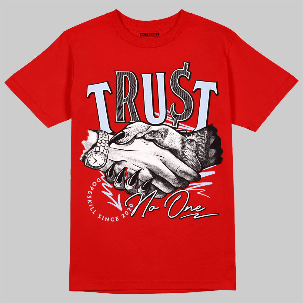 Cherry 11s DopeSkill Varsity Red T-shirt Trust No One Graphic