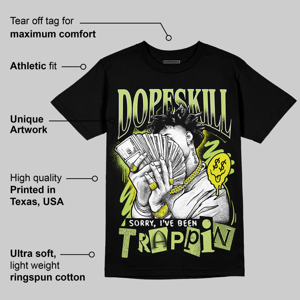 Bright Cactus 13s DopeSkill T-Shirt Sorry I've Been Trappin Graphic